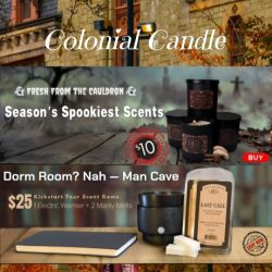 Colonial Candle- With over 110 years of experience in pioneering exquisite candles, Colonial Candle has established the highest levels of craftsmanship in our work. We  use only the finest ingredients and materials available, and have successfully mastered the art of candle making.
